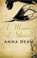 A Moment of Silence - Anna Dean